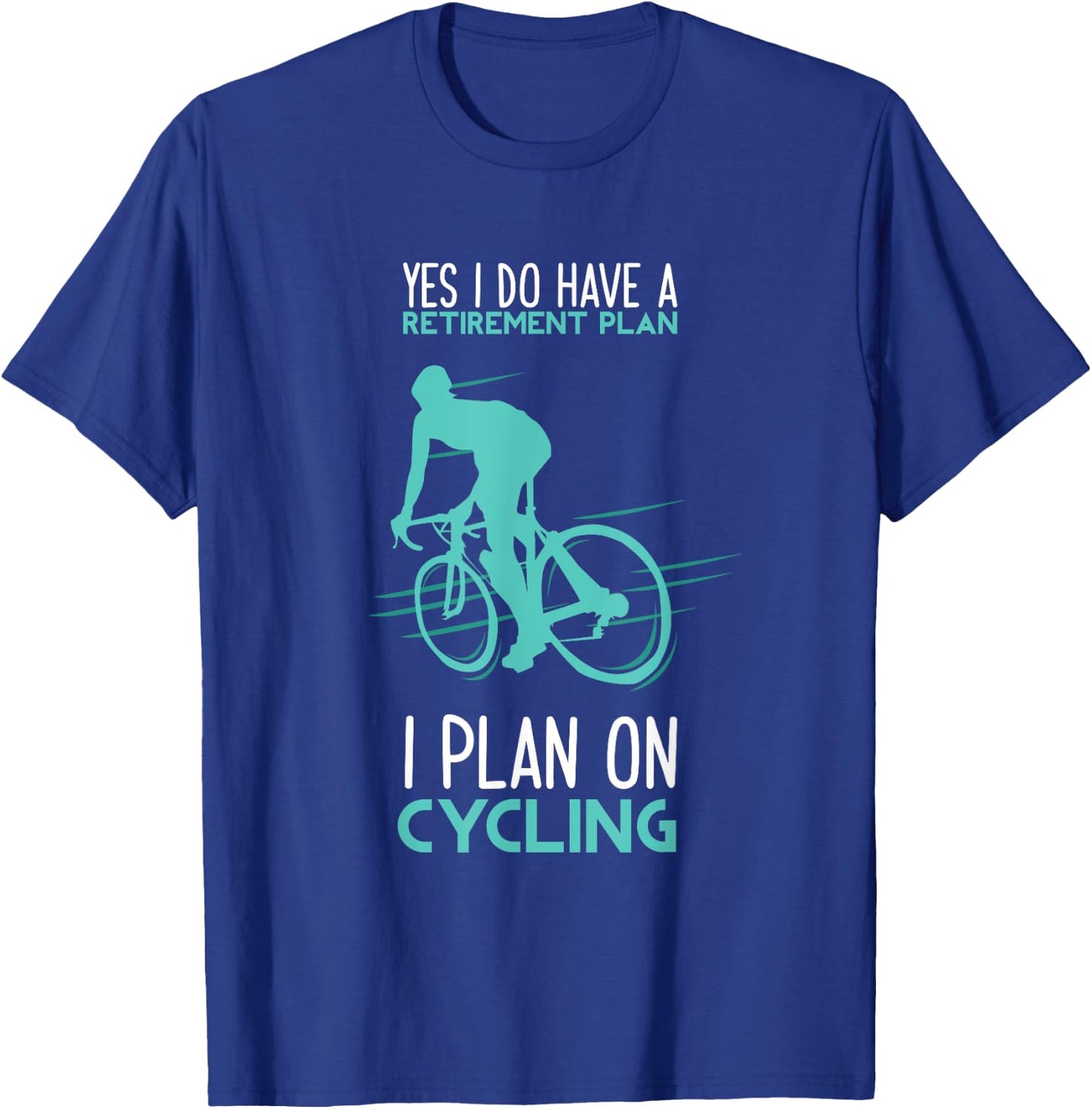 Funny Retirement Plan Cycling - Bicycle Gift T-Shirt - T-Shirt | Royal