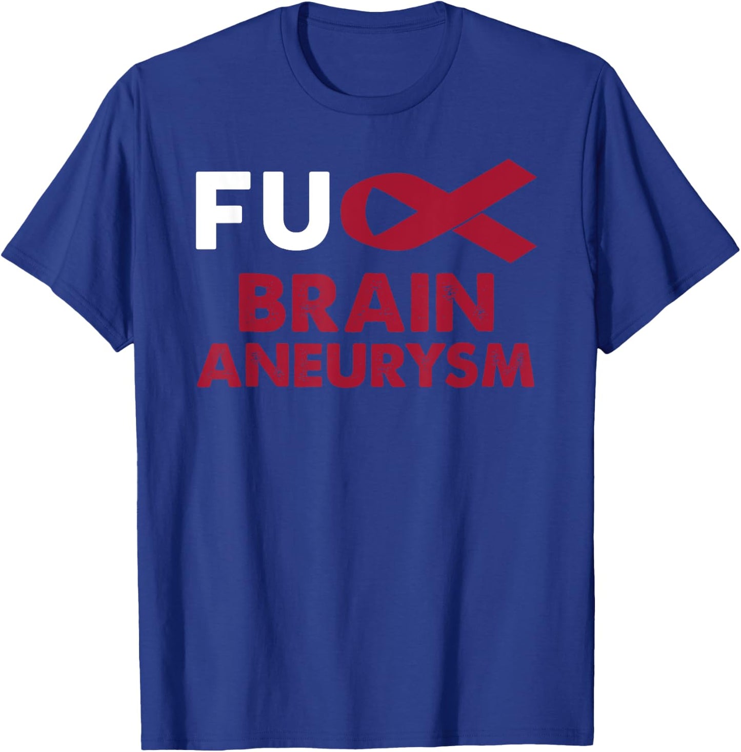 Fuck Brain Aneurysm Awareness Shirt Support Survivor Gift T-Shirt - T-Shirt | Royal