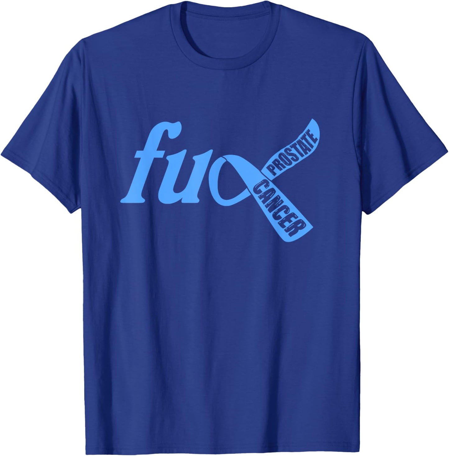 Funny Fuck Prostate Cancer Awareness Ribbon Gifts T-Shirt - T-Shirt | Royal