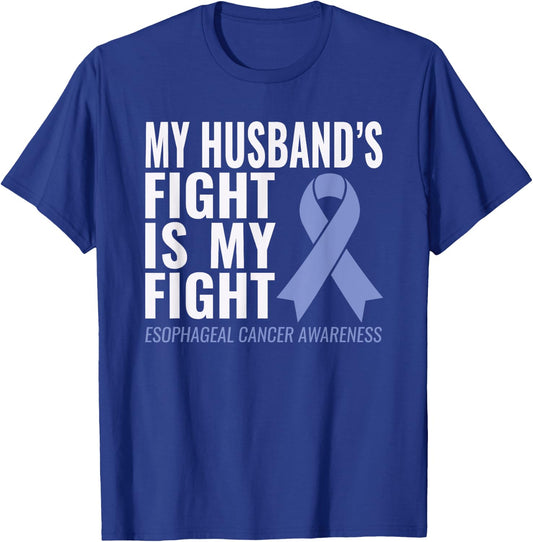 My Husband's Fight is My Fight Esophageal Cancer Shirt T-Shirt - T-Shirt | Royal