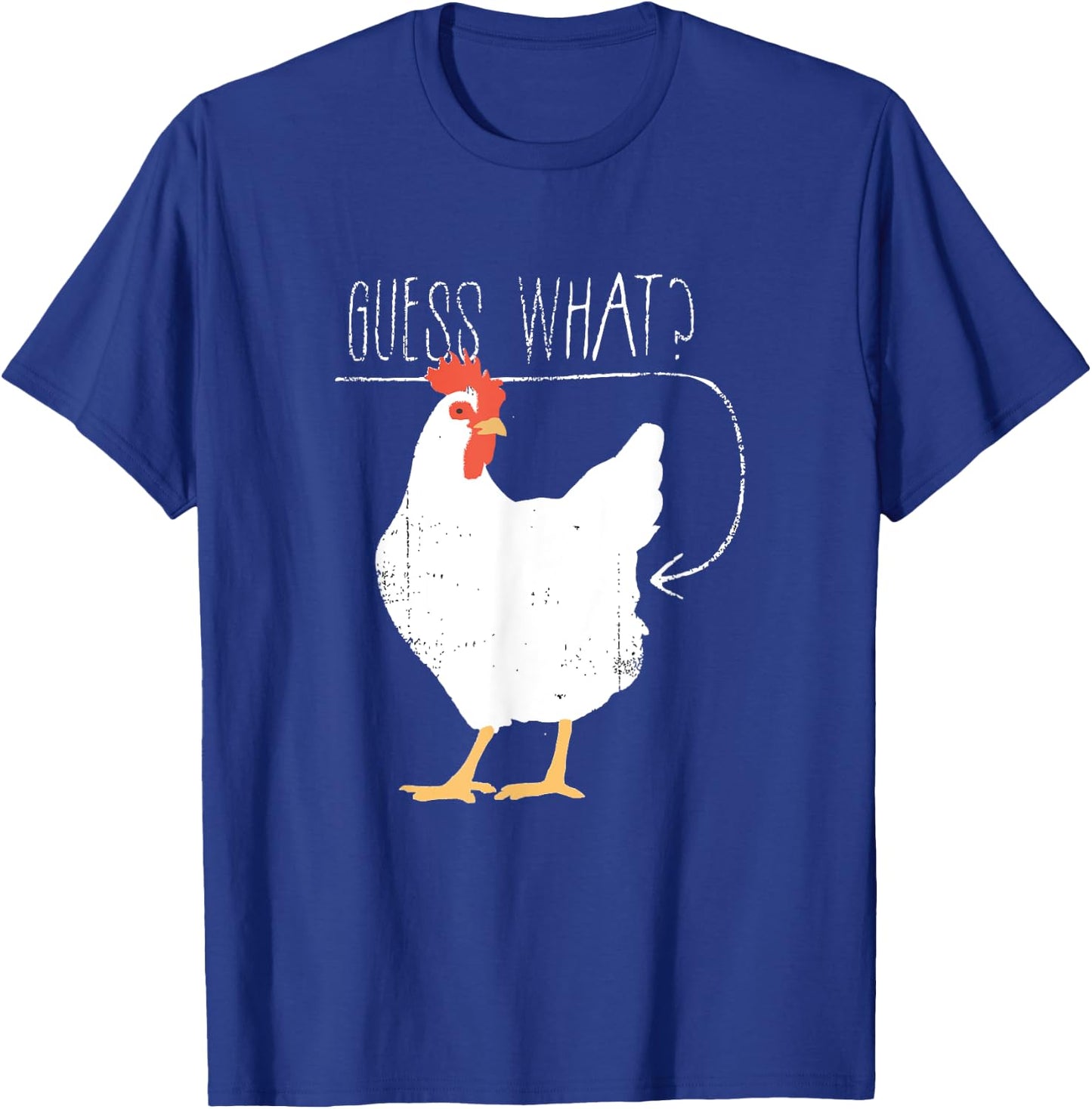 Guess What Chicken Butt T-Shirt - T-Shirt | Royal
