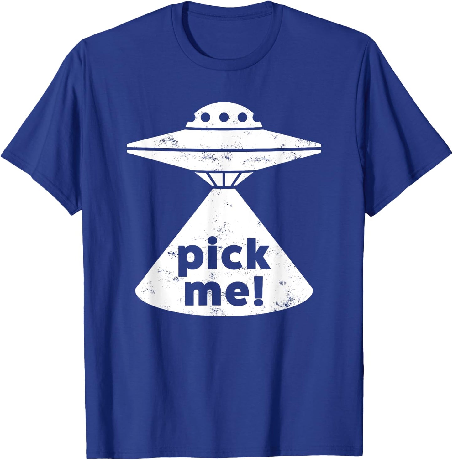 Alien Pick Me UFO Shirt Women & Teens T-Shirt - T-Shirt | Royal