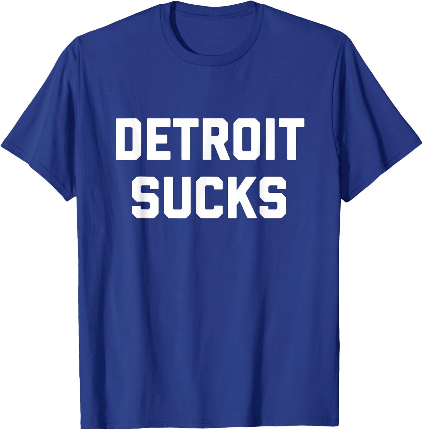 Detroit Sucks T-Shirt - T-Shirt | Royal