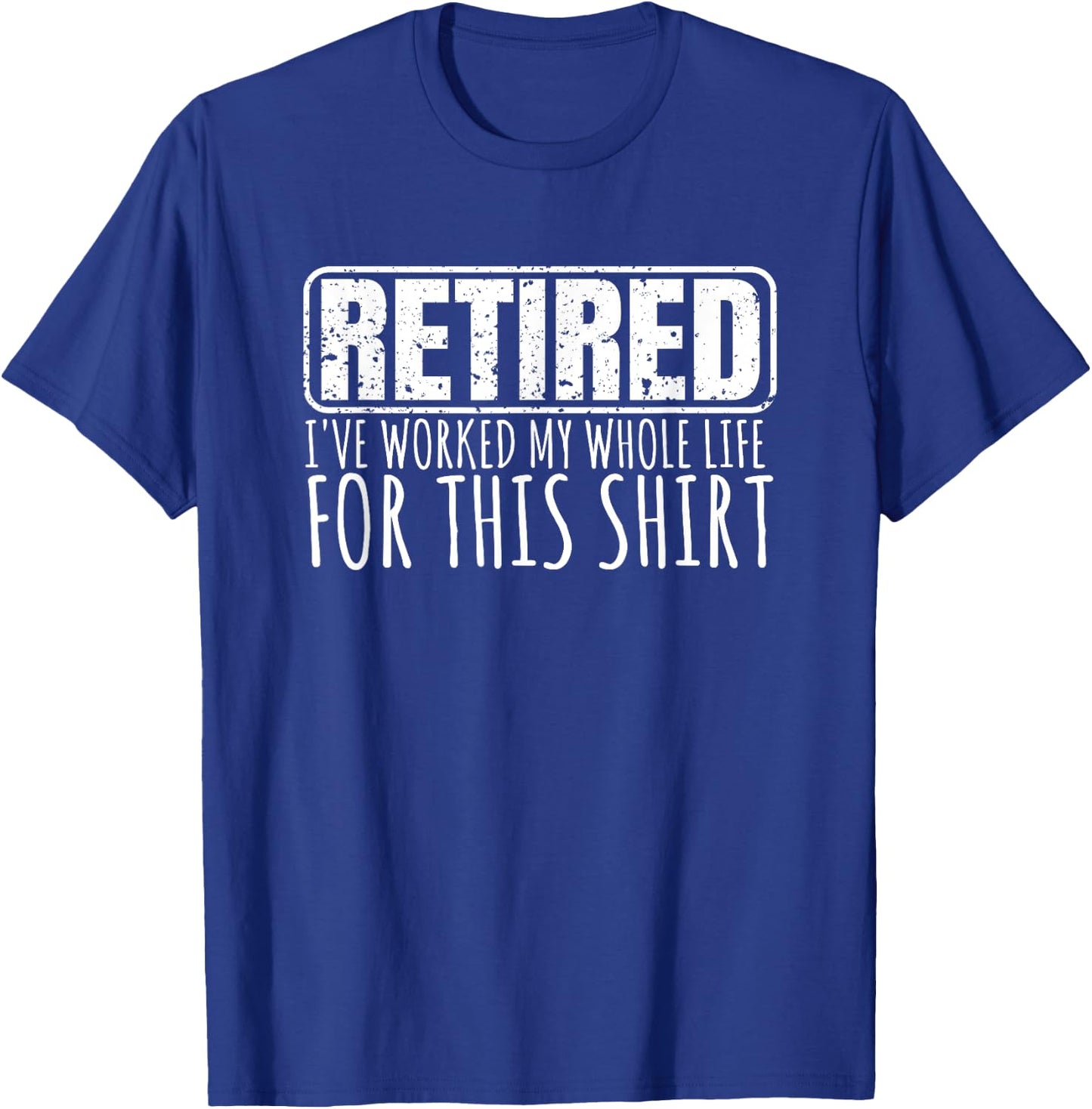 Retiree Gifts Funny Retirement With Sayings T-Shirt - T-Shirt | Royal