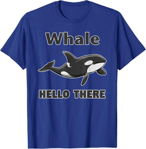 Whale Hello There Killer Whale Funny Orca Lover T-Shirt - T-Shirt | Royal