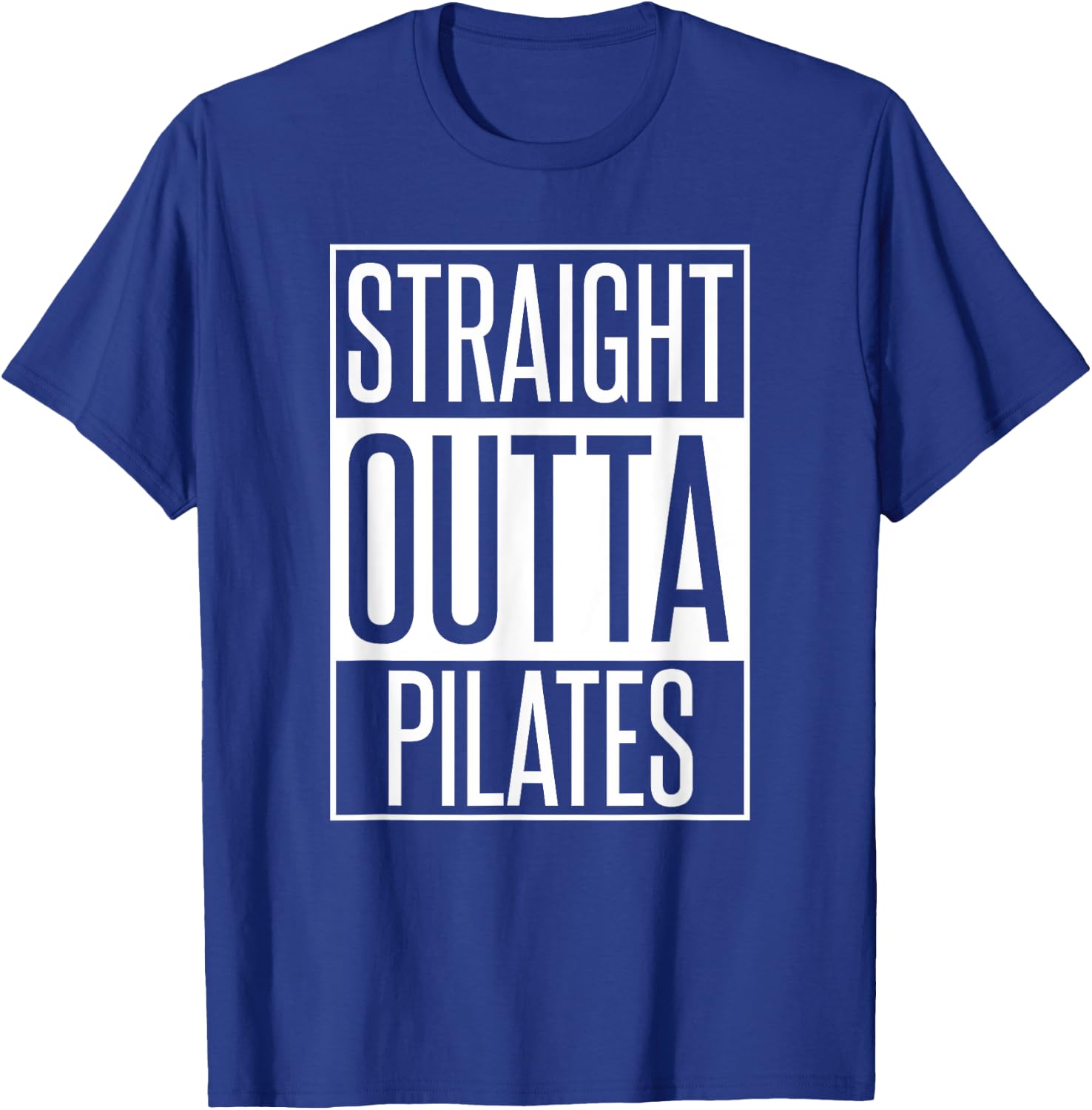 Straight Outta Pilates Funny Fitness T-Shirt - T-Shirt | Royal