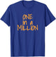 I'm One in a Million Celebrate Uniqueness Gift T-Shirt - T-Shirt | Royal