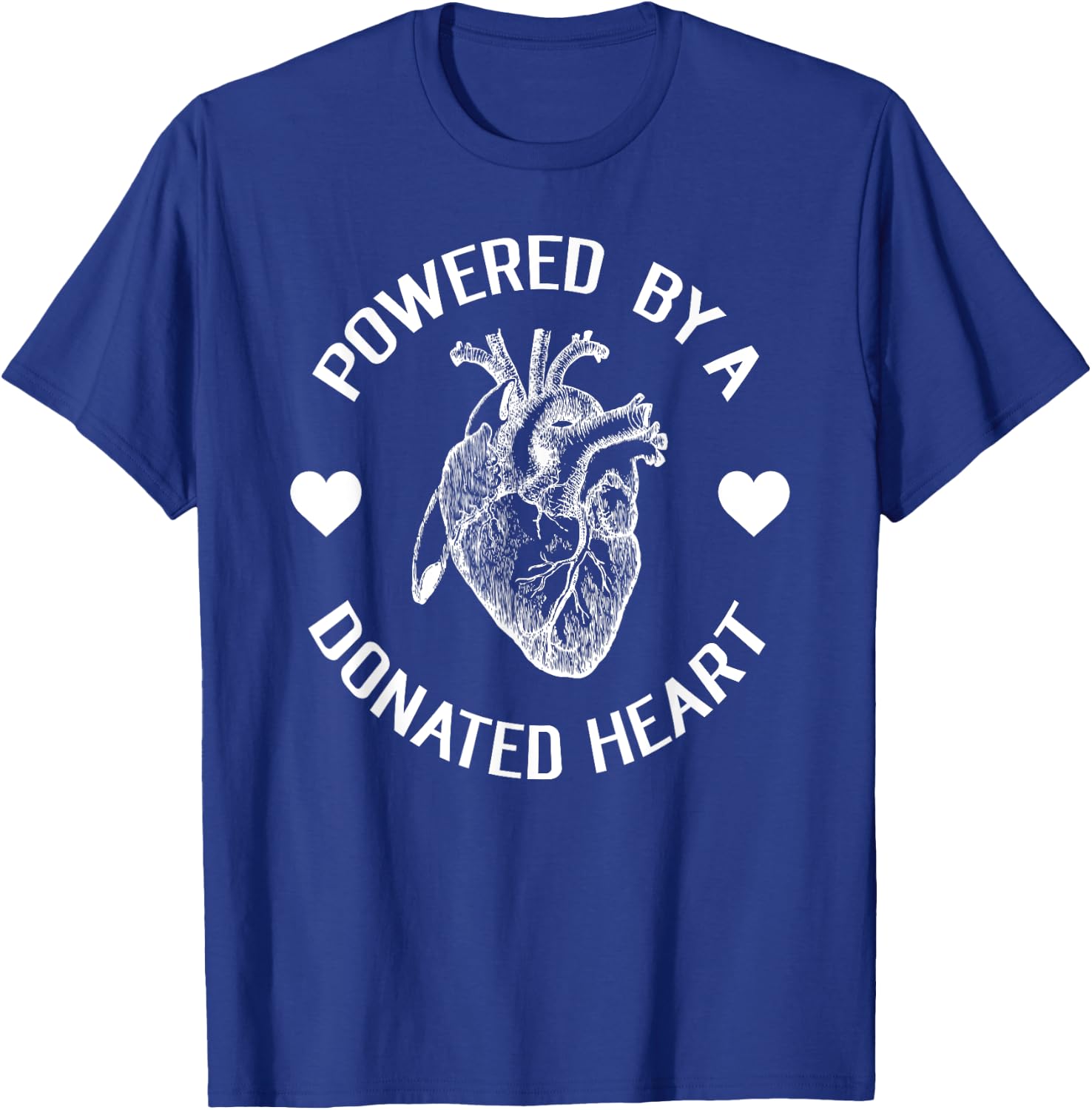 Powered By A Donated Heart Recipient T-Shirt - T-Shirt | Royal