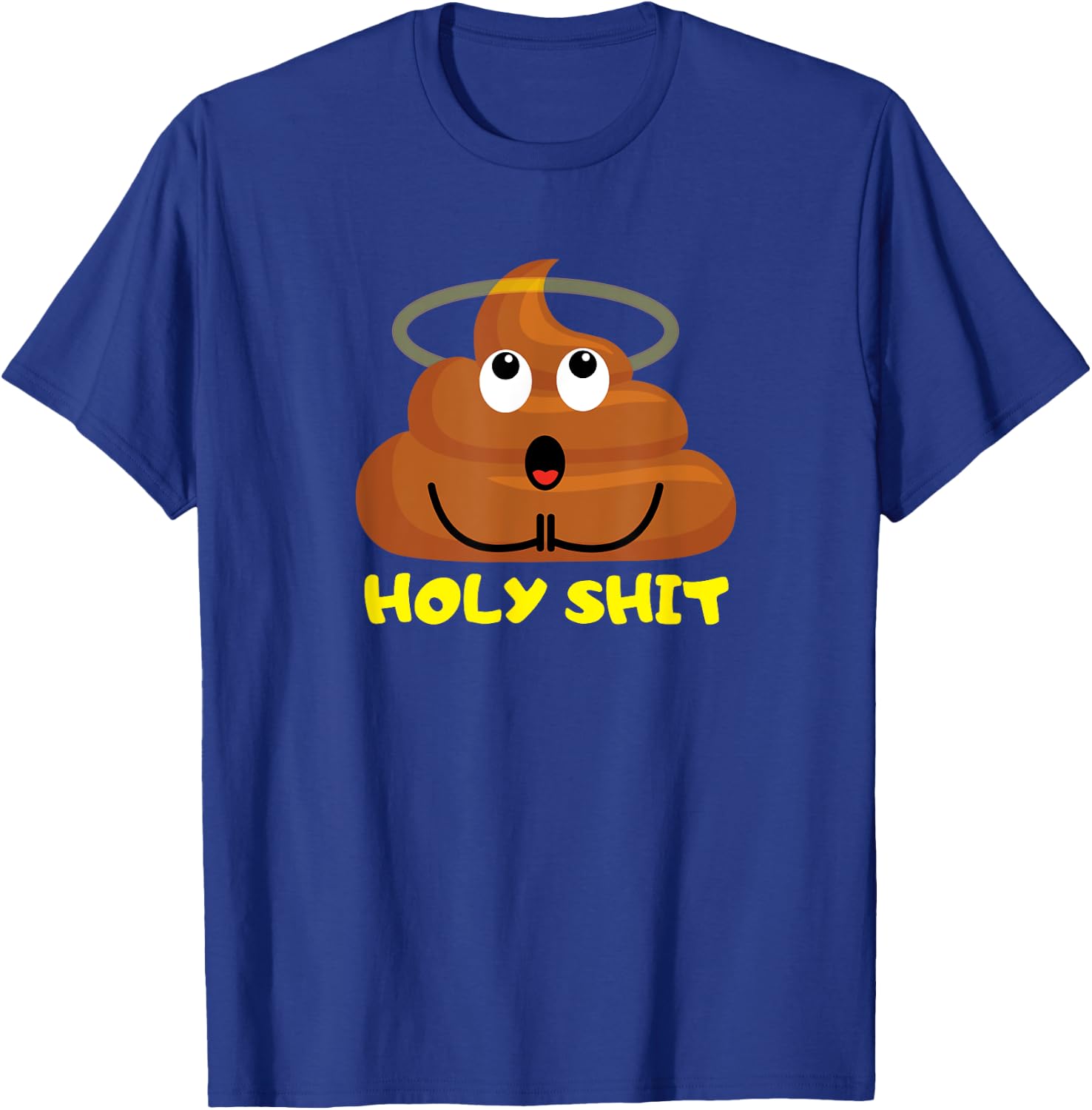 Holy Shit Poop Funny Gift Woman Man T-Shirt - T-Shirt | Royal