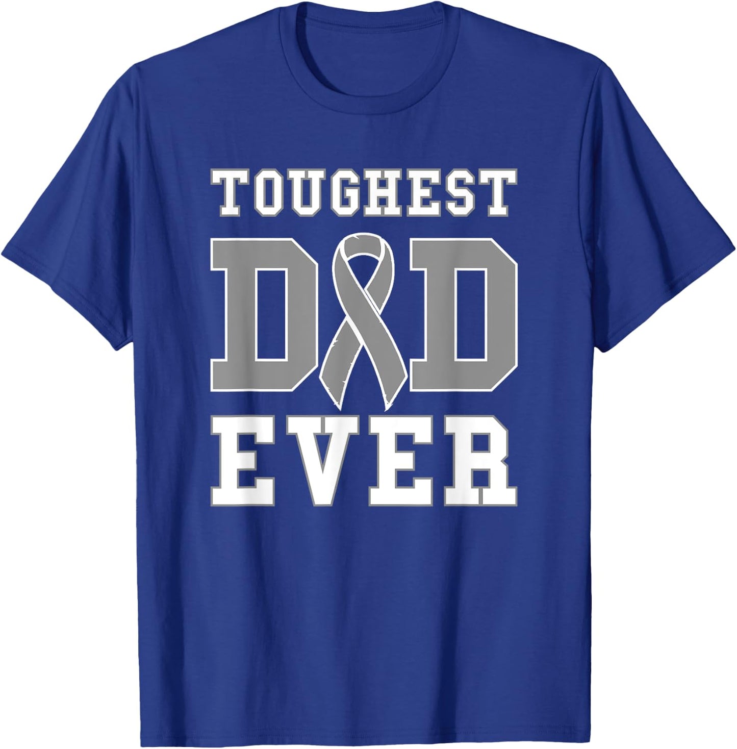 Toughest Dad Ever - Brain Cancer Awareness T-Shirt - T-Shirt | Royal