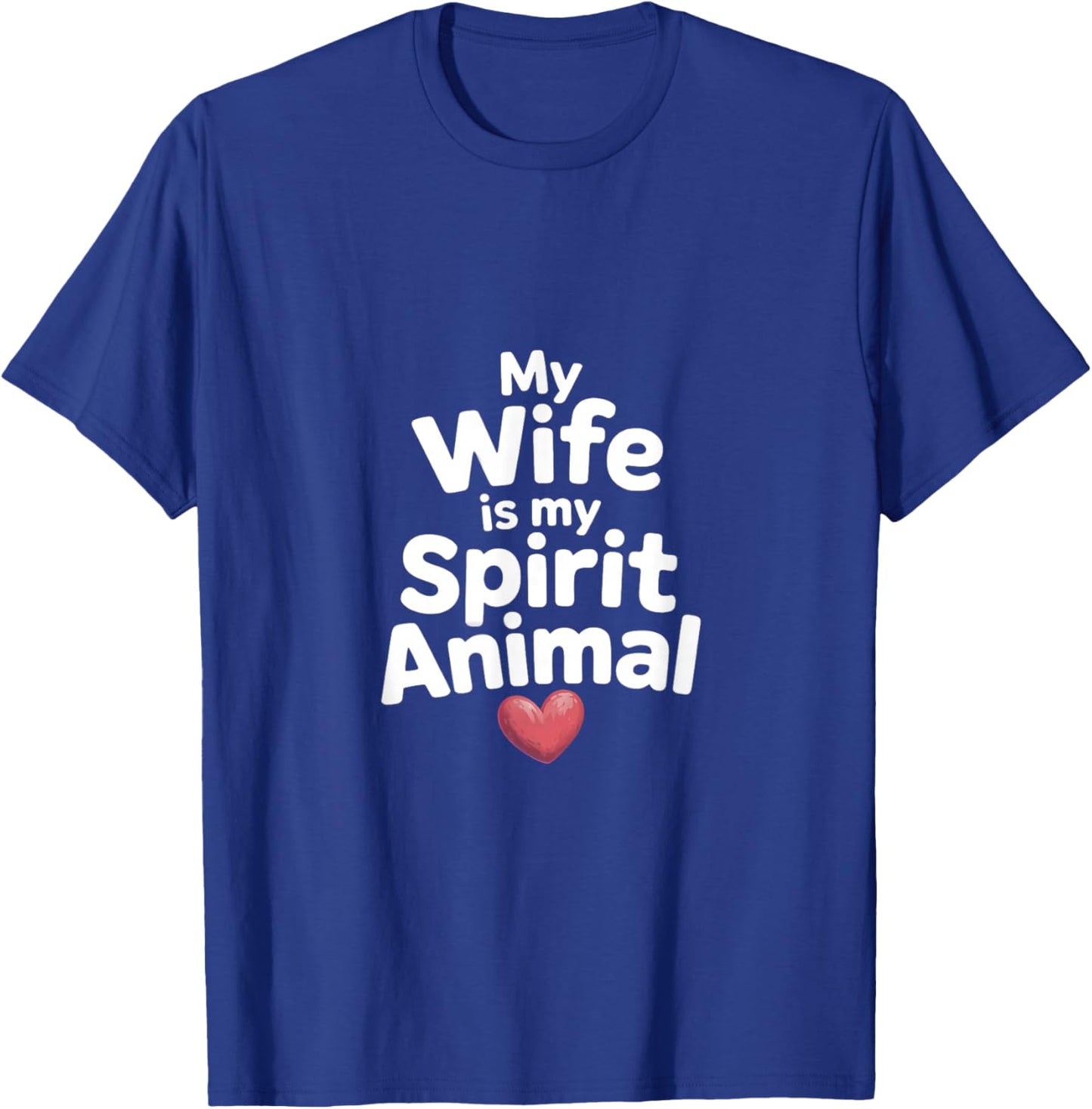 Wife Spirit Animal Funny Saying T-Shirt - T-Shirt | Royal