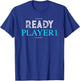 Ready Player 1 T-Shirt - T-Shirt | Royal