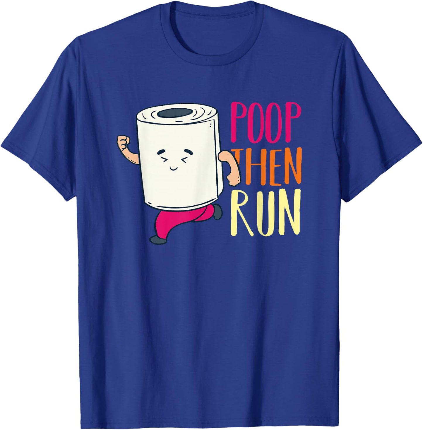 Funny Running Shirt I Poop then run trail cardio treadmill T-Shirt - T-Shirt | Royal