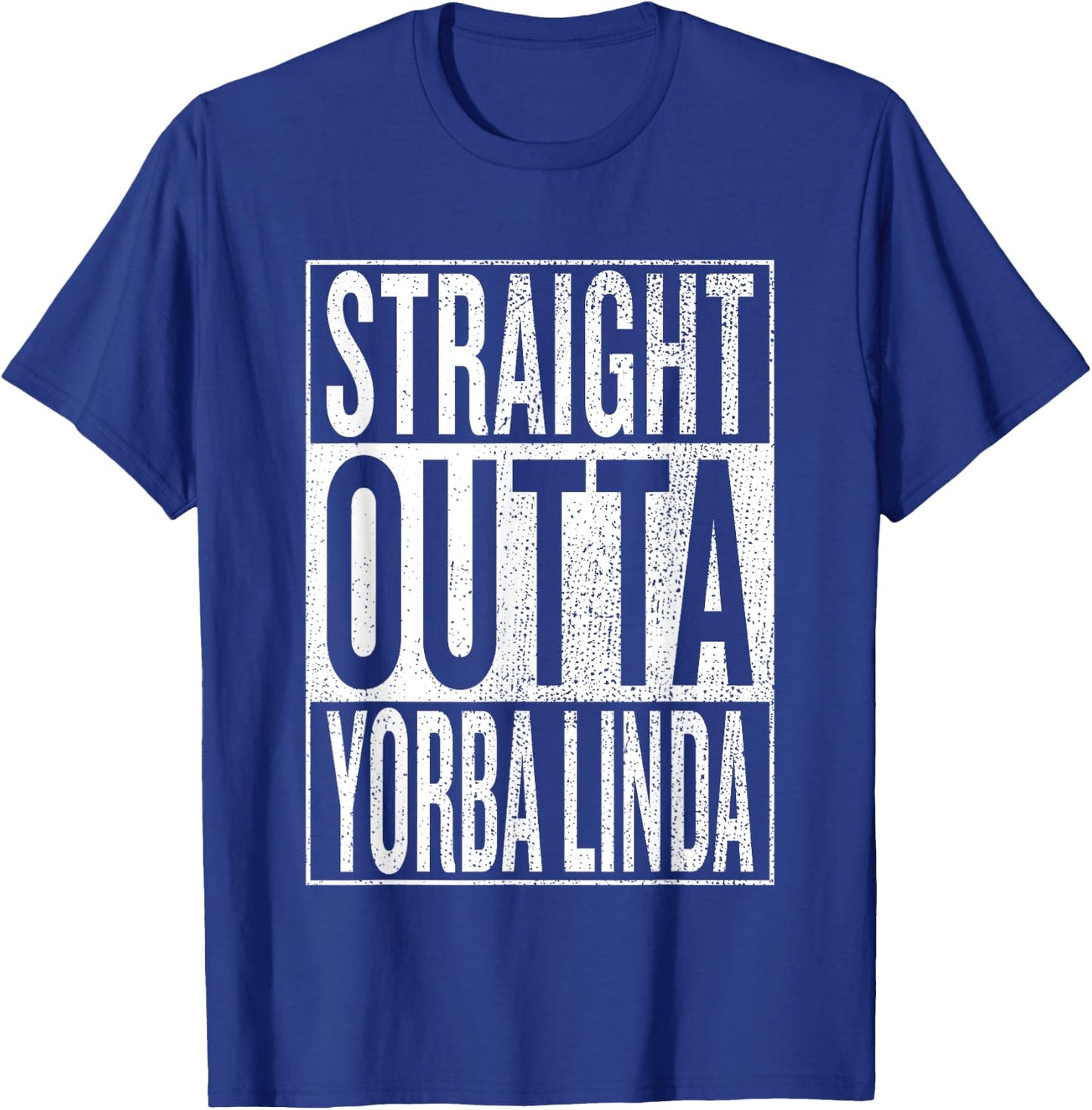 Straight Outta Yorba Linda Great Travel & Gift T-Shirt - T-Shirt | Royal
