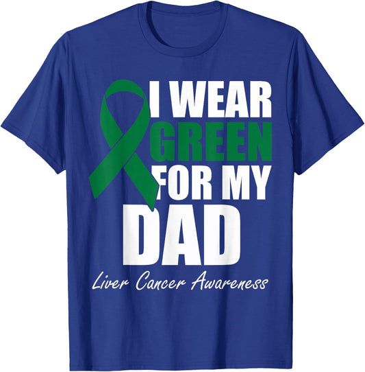 I Wear Green For My Dad Liver Cancer Awareness T-Shirt - T-Shirt | Royal