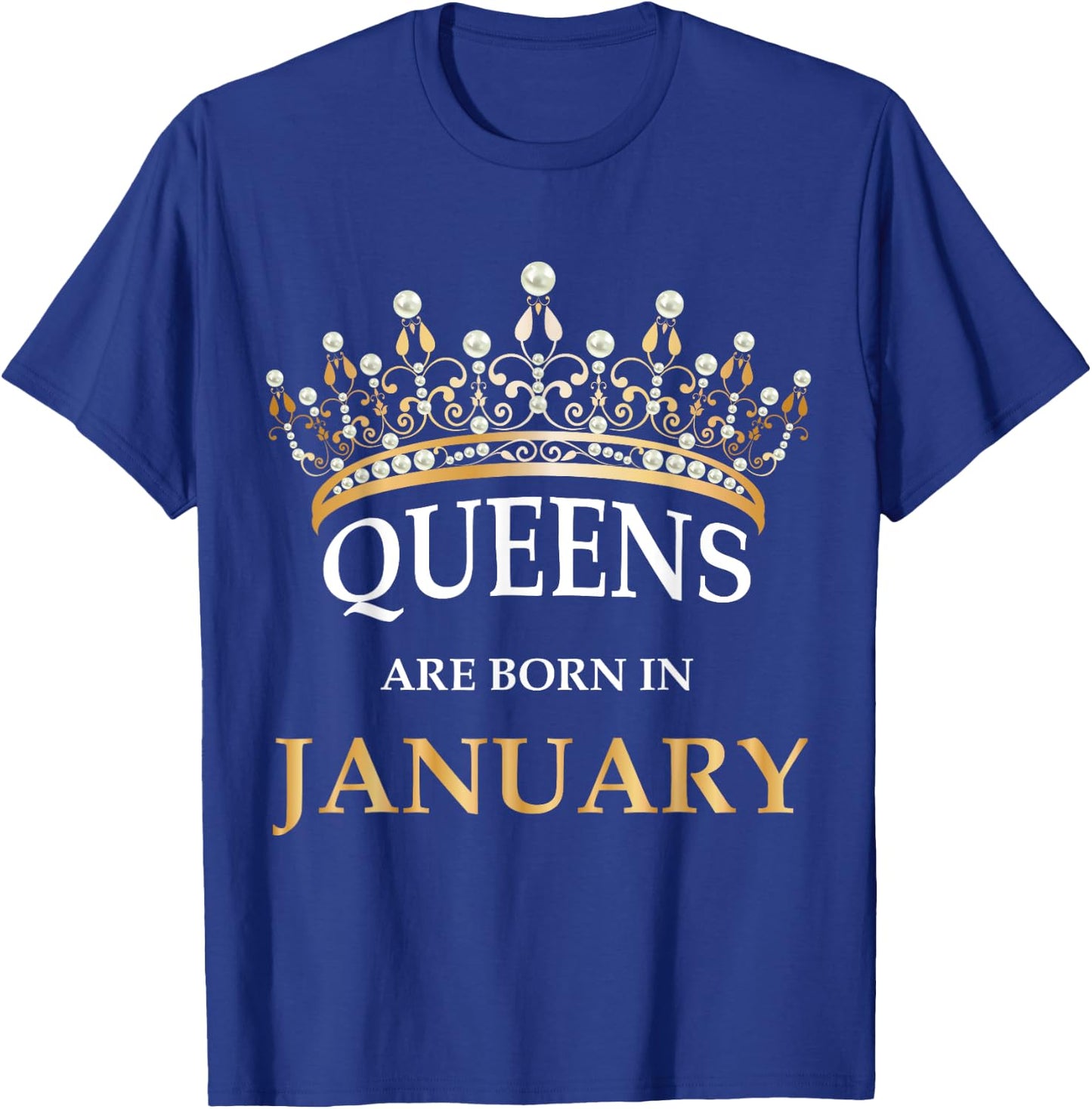 Queens Are Born In January Design - Cute Girl Birthday Gift T-Shirt - T-Shirt | Royal