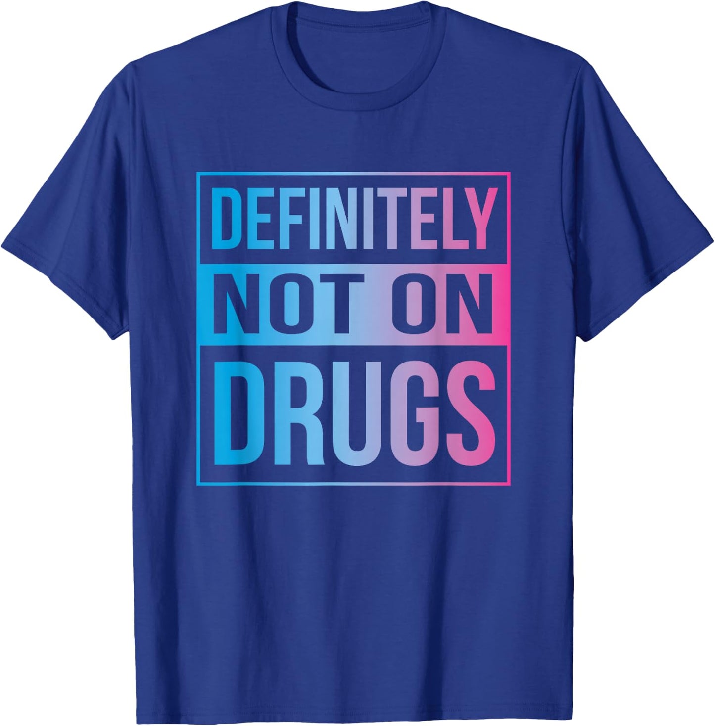 Definitely Not On Drugs Trippy Rave EDM Dance T-Shirt - T-Shirt | Royal