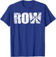 Row - Distressed Look Rowing for Rowers T-Shirt - T-Shirt | Royal