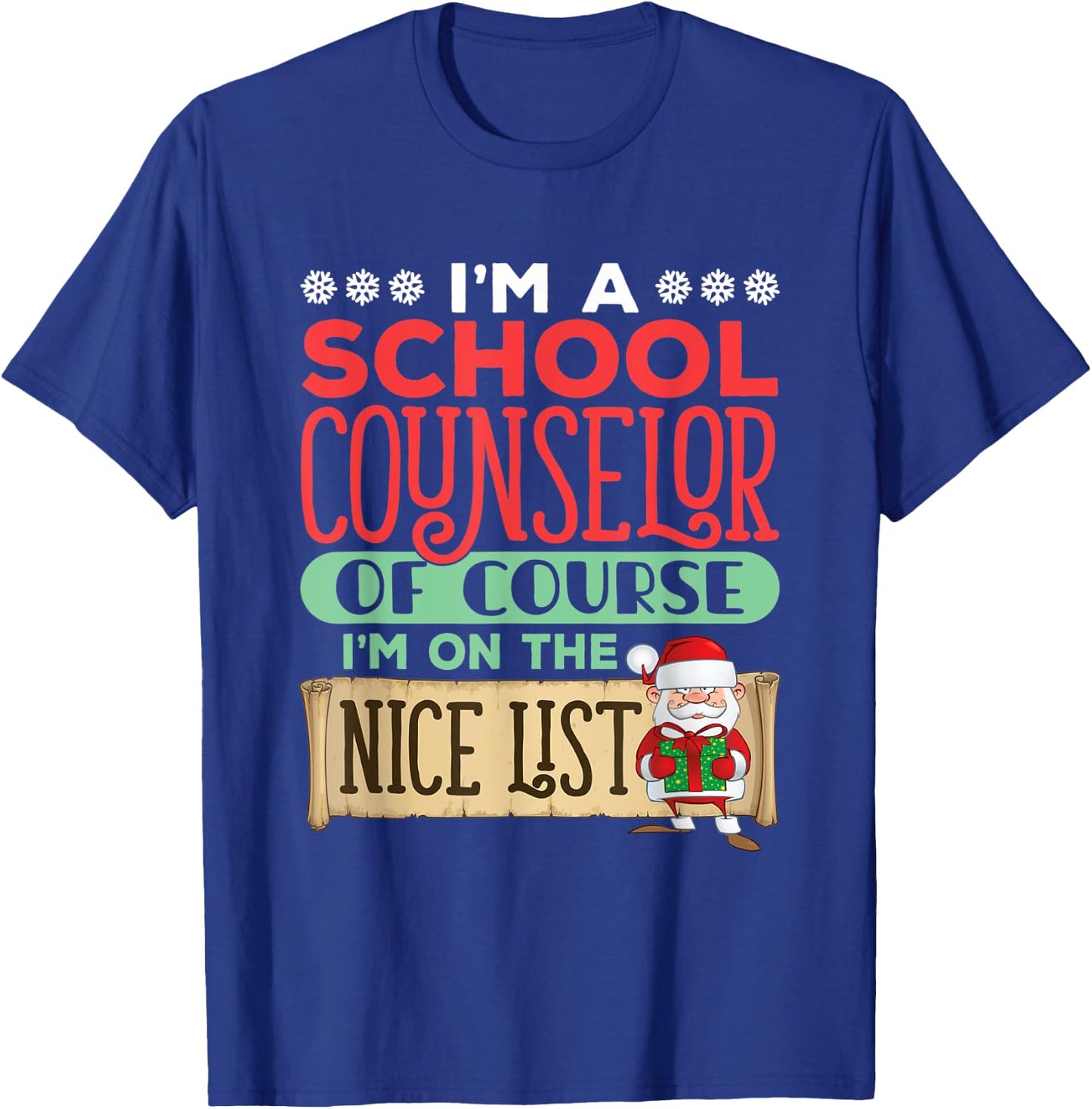 School Counselor Christmas Of Course I'm On The Nice List T-Shirt - T-Shirt | Royal