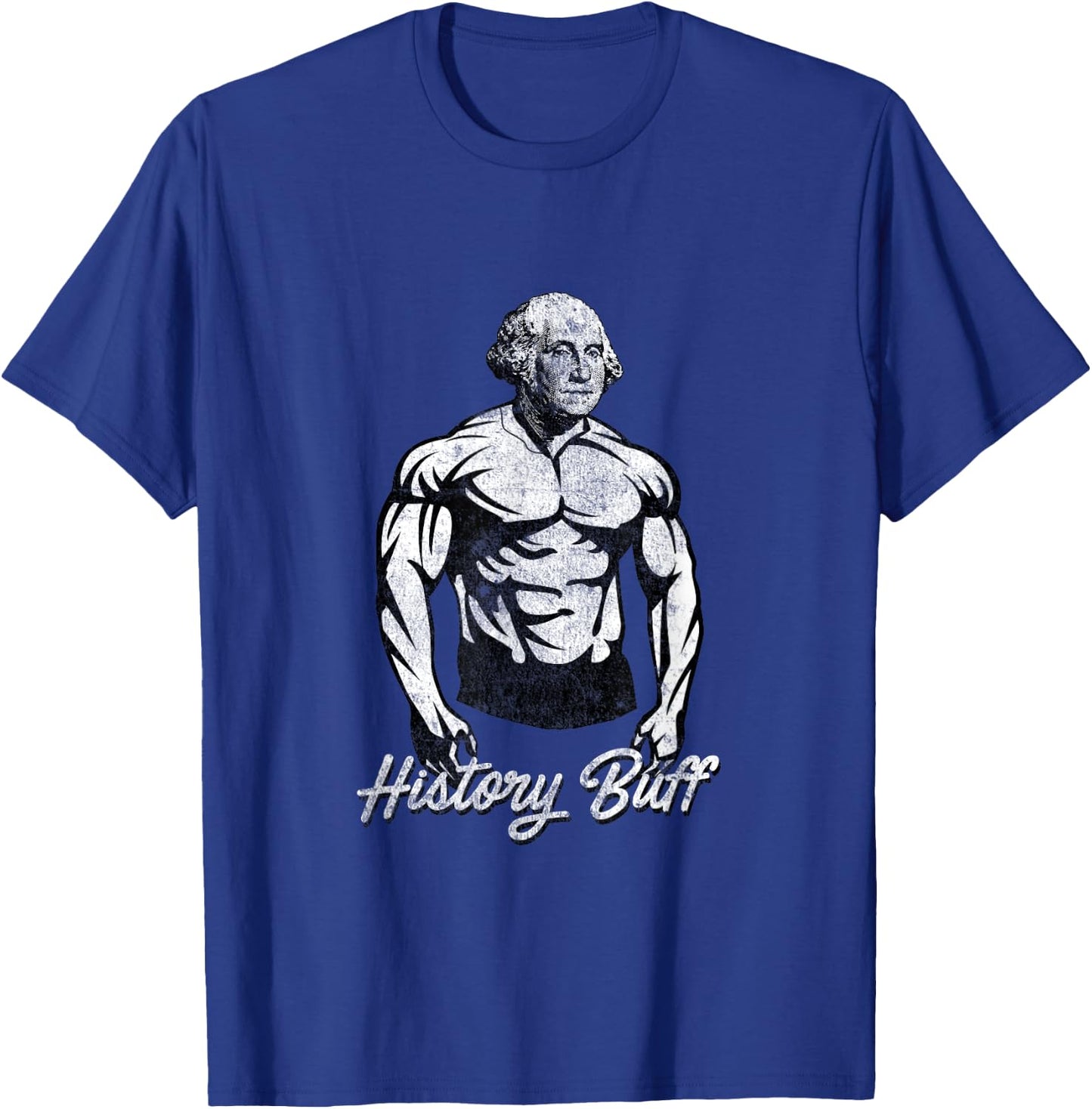 History Buff - George Washington Funny History Shirt T-Shirt - T-Shirt | Royal