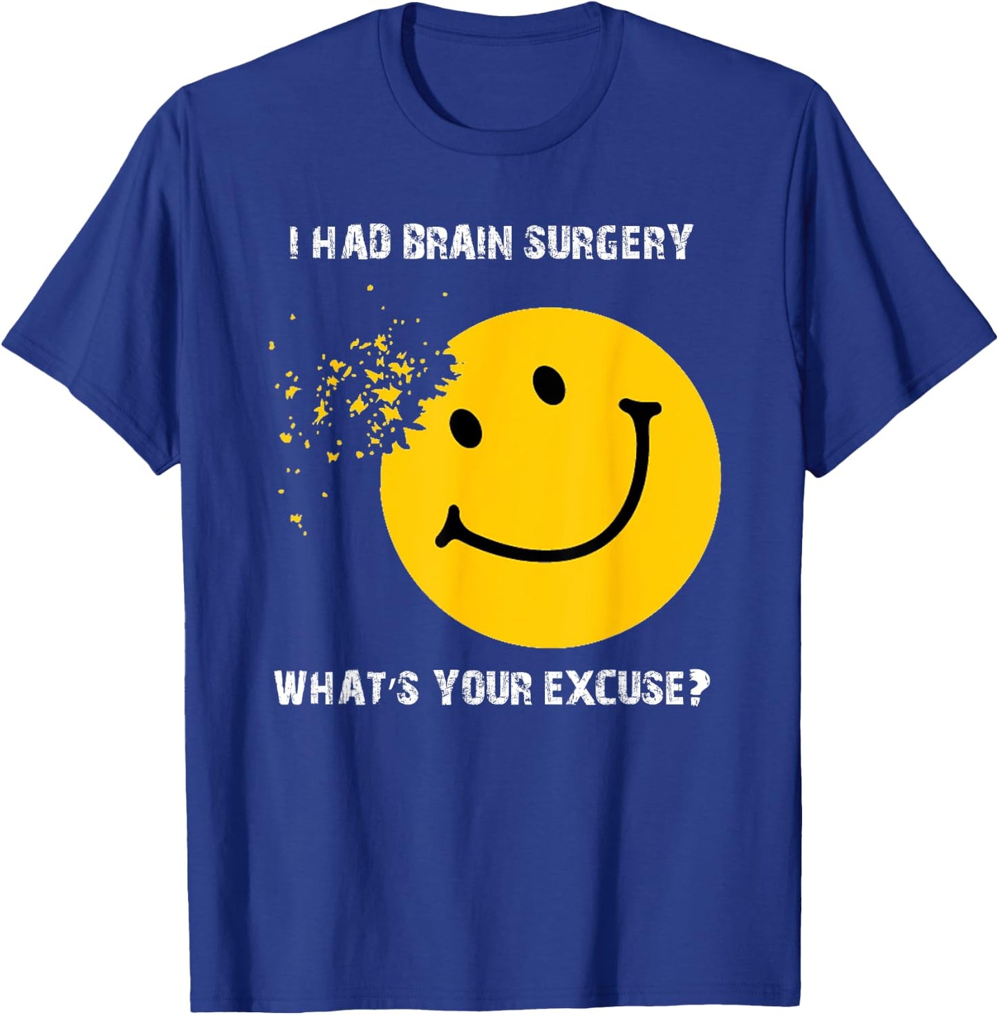 I Had Brain Surgery What's Your Excuse - Brain Tumor Awarene T-Shirt - T-Shirt | Royal