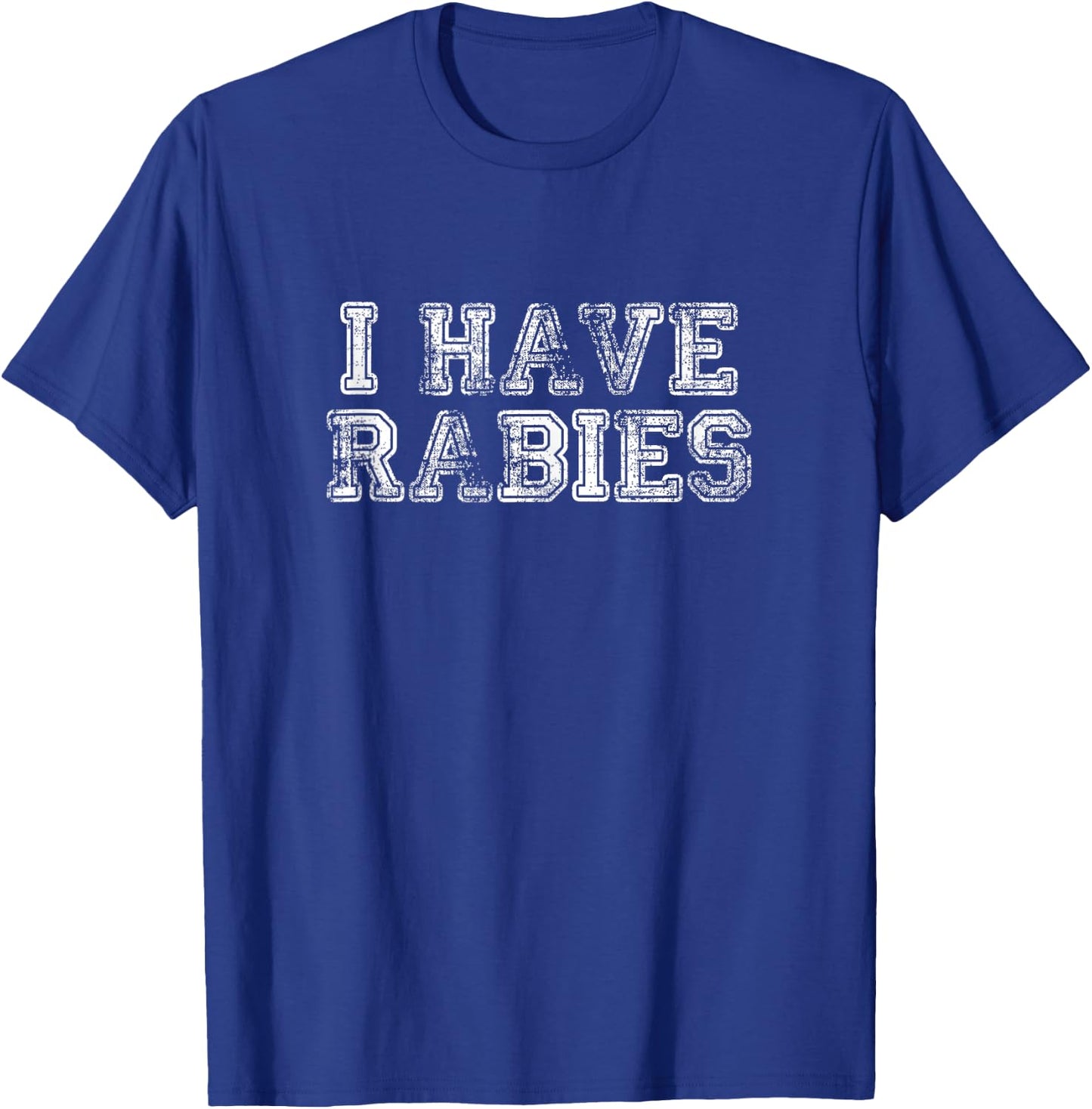 I Have Rabies Retro Vintage Funny Sarcastic Quote Joke T-Shirt - T-Shirt | Royal