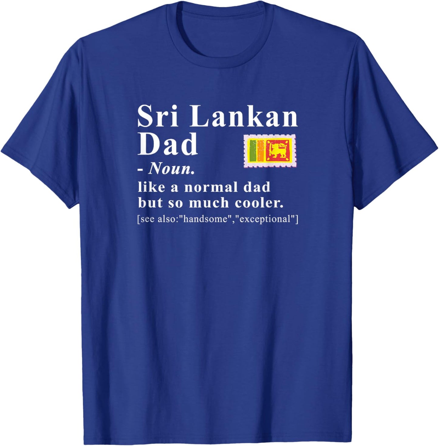 Sri Lankan Dad Definition Funny Cool Father T-Shirt - T-Shirt | Royal