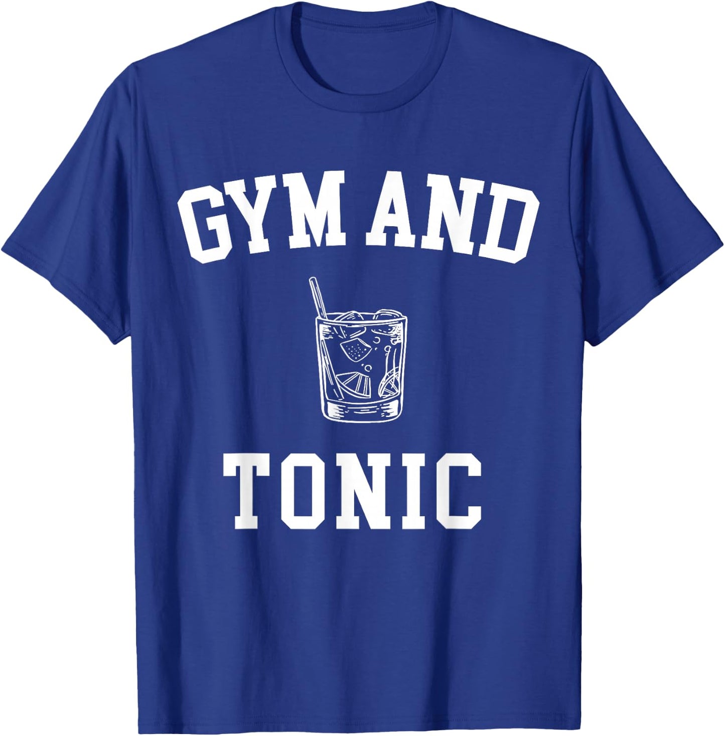 Gym And Tonic T-Shirt - T-Shirt | Royal