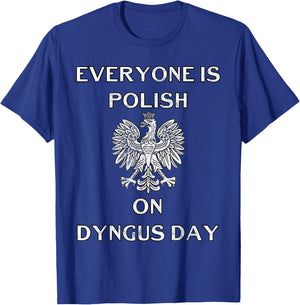 Dyngus Day Capital Shirt Poland Eagle Everyone Is Polish T-Shirt - T-Shirt | Royal