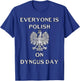 Dyngus Day Capital Shirt Poland Eagle Everyone Is Polish T-Shirt - T-Shirt | Royal