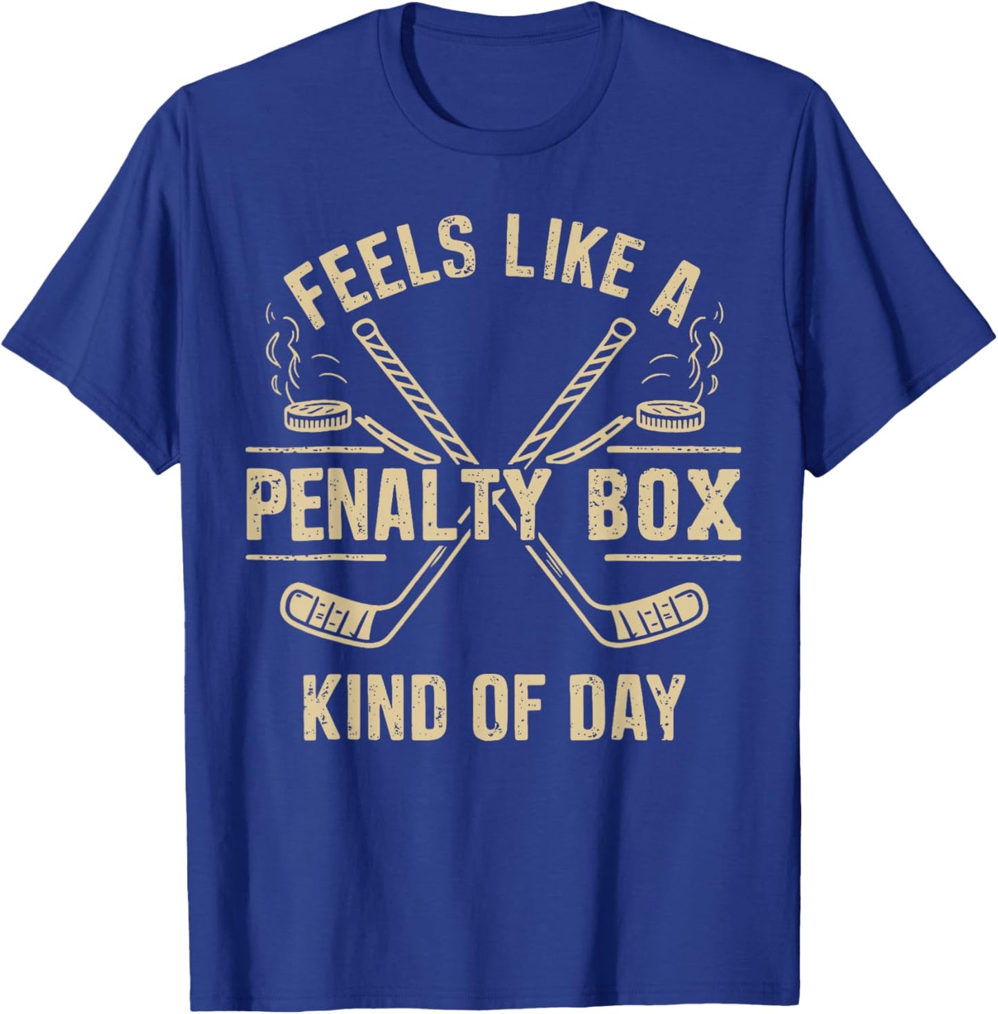 Feels Like a Penalty Box Kind of Day Funny Hockey Ice Player T-Shirt - T-Shirt | Royal