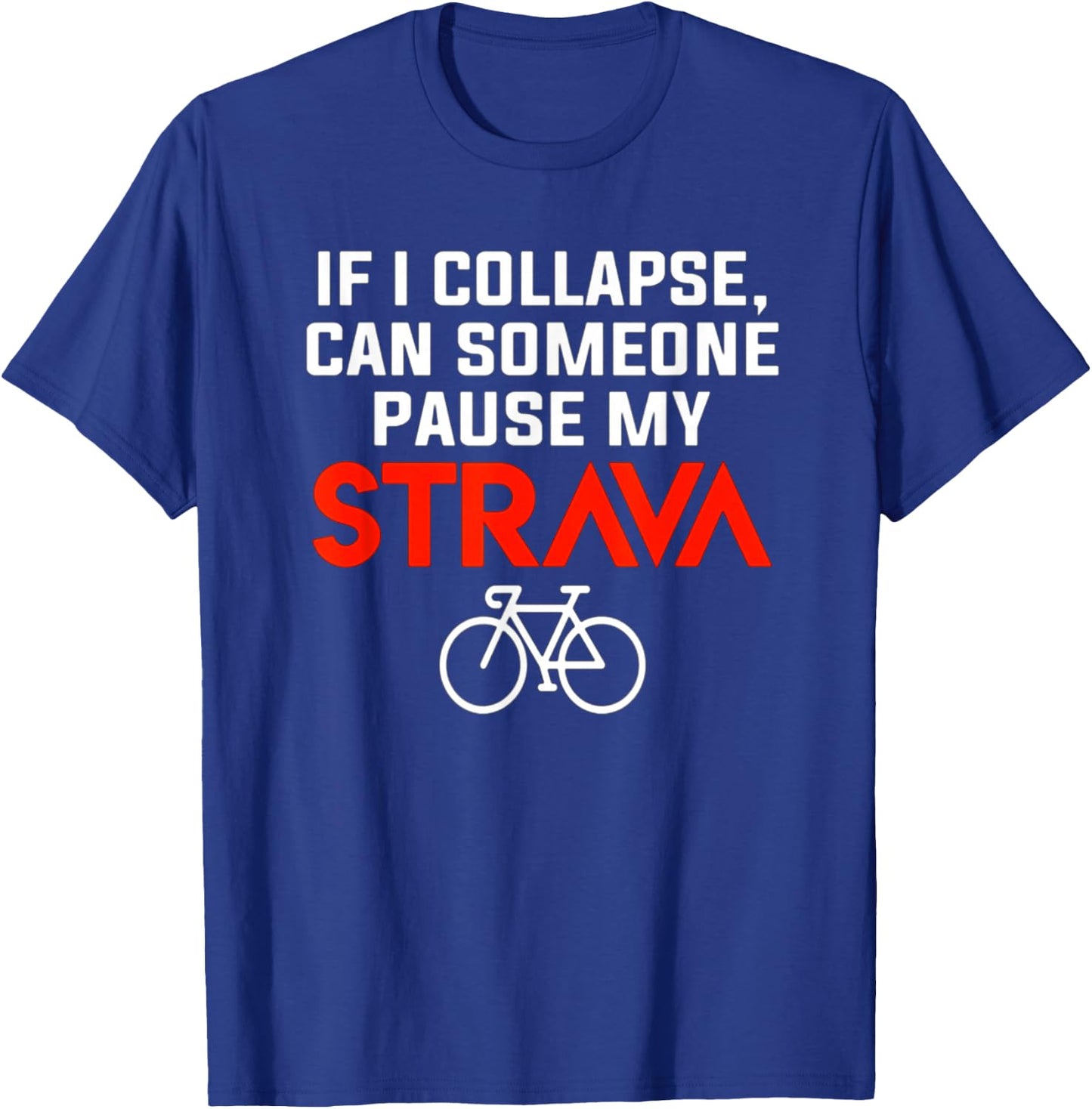 Funny cycling pause my strava shirt T-Shirt - T-Shirt | Royal