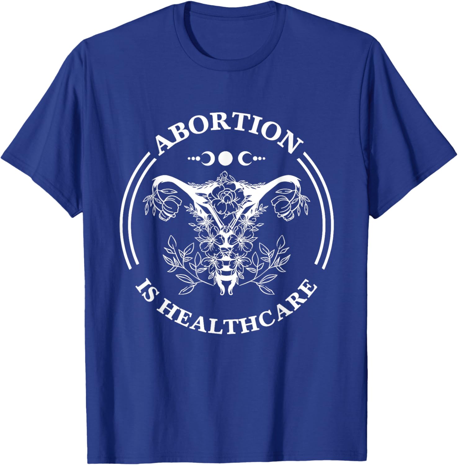 Abortion Is Healthcare Pro Roe Roe V Wade 1973 T-Shirt - T-Shirt | Royal
