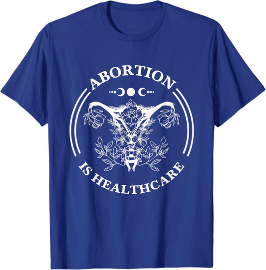 Abortion Is Healthcare Pro Roe Roe V Wade 1973 T-Shirt - T-Shirt | Royal