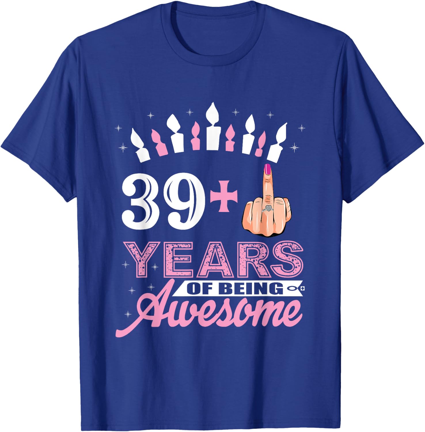I Am 39 Plus Middle Finger Funny 40th Birthday Candle Gift T-Shirt - T-Shirt | Royal