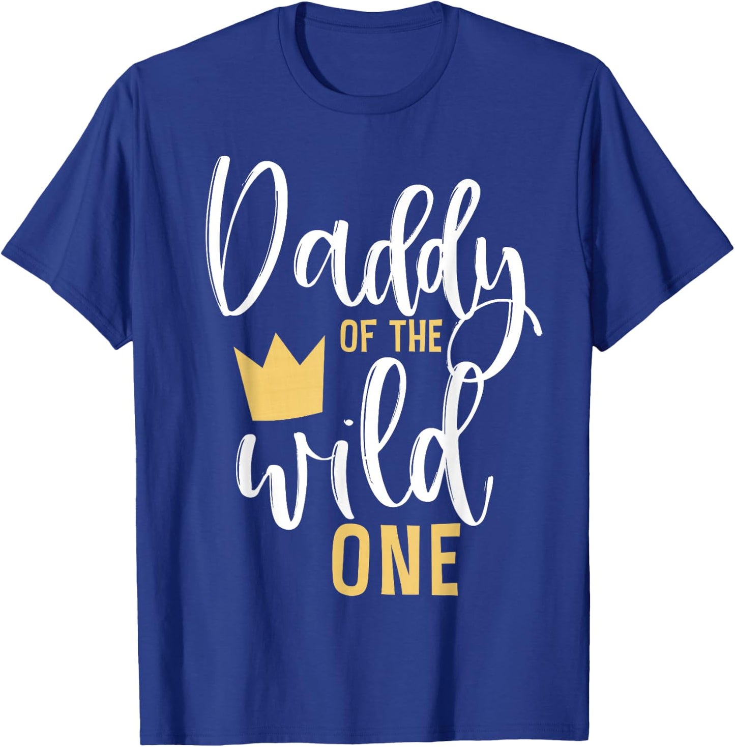 Daddy of the Wild One Shirt 1st Birthday First Thing Dad T-Shirt - T-Shirt | Royal