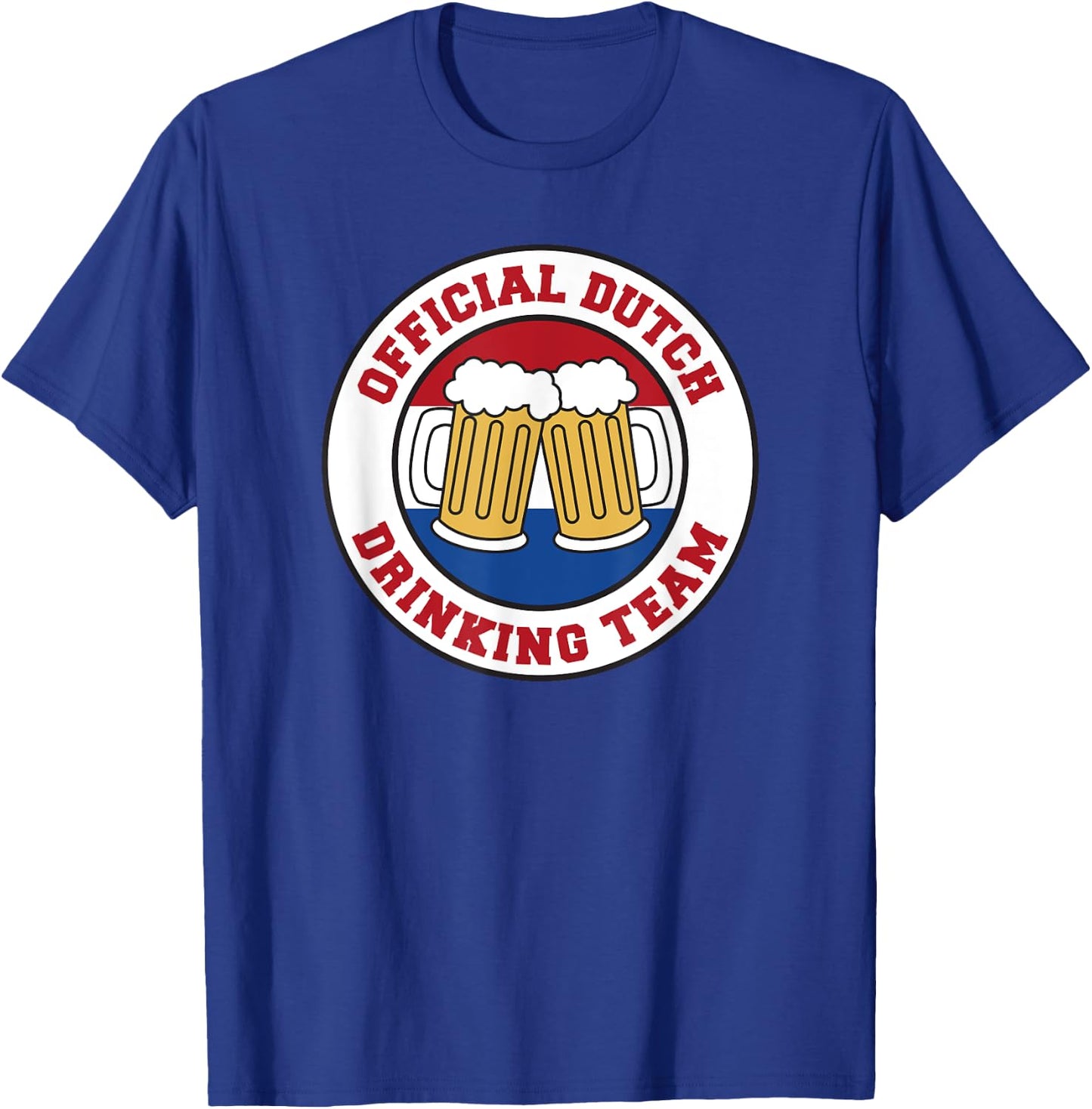 Dutch Drinking Team Flag of The Netherlands Beer Funny T-Shirt - T-Shirt | Royal