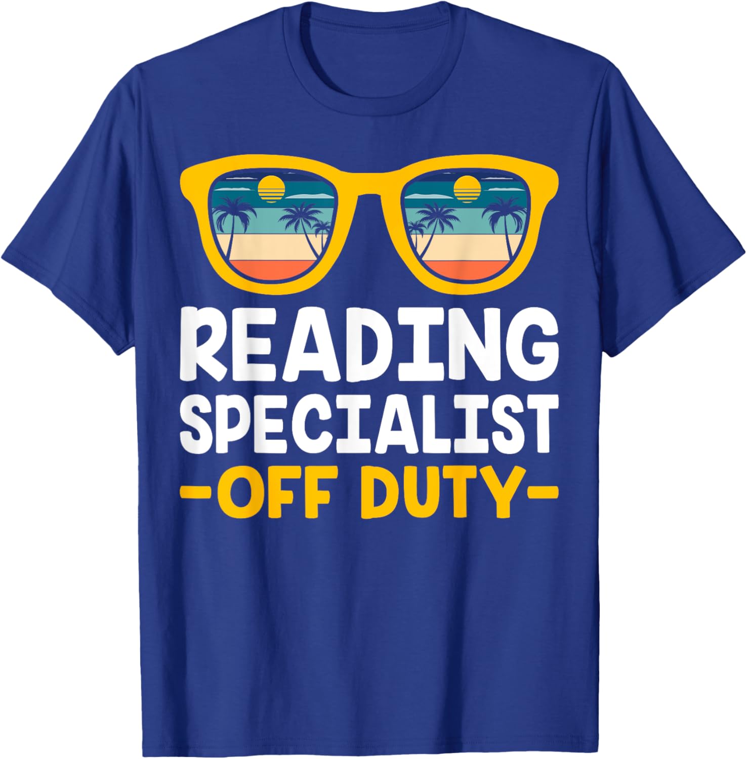 Reading Specialist Off Duty Summer Vacation Reading Teacher T-Shirt - T-Shirt | Royal