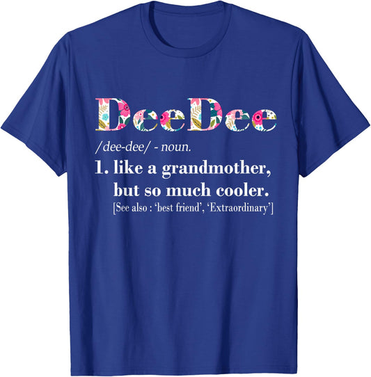 DeeDee Like Grandmother but So Much Cooler T-Shirt - T-Shirt | Royal