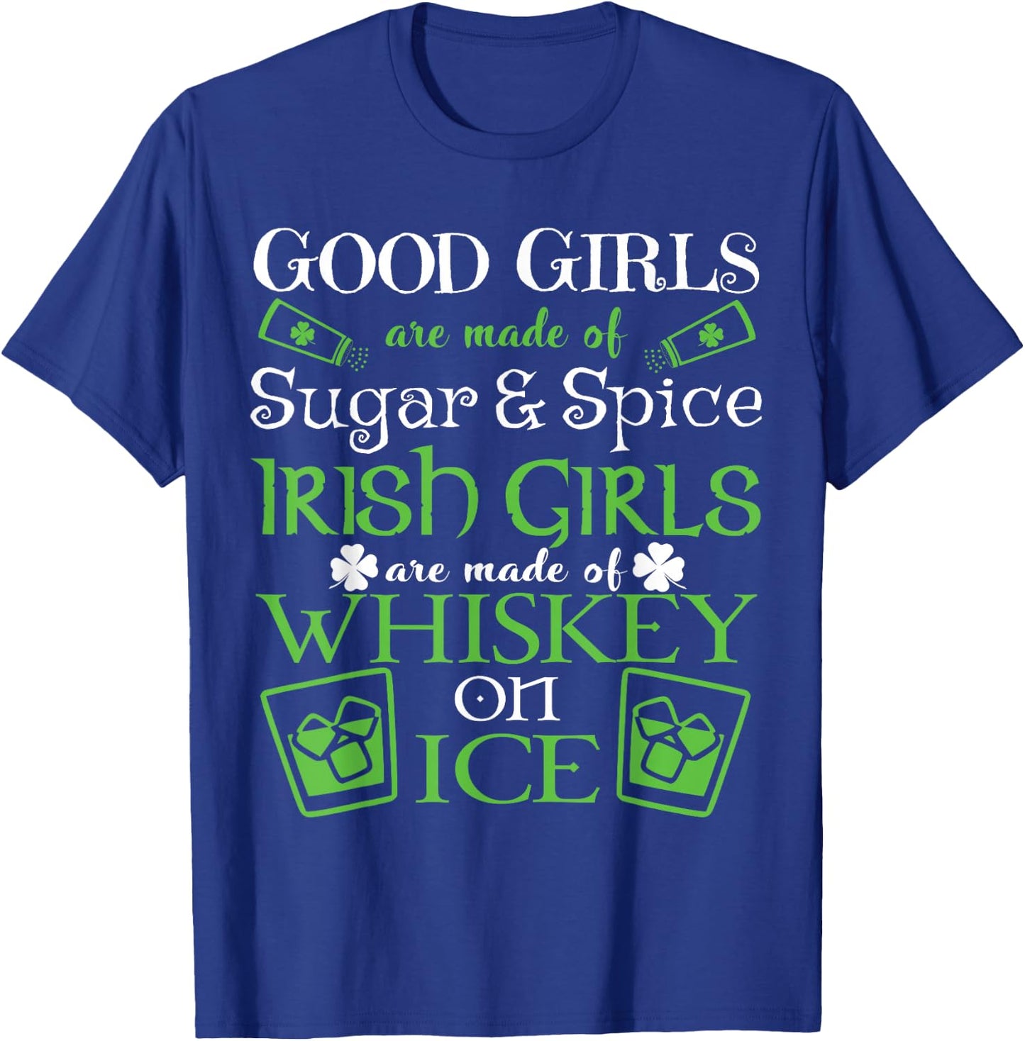 Irish Girls are Whiskey on Ice St. Patrick's Day T-Shirt - T-Shirt | Royal