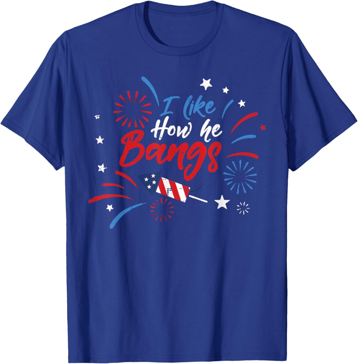 4th Of July Couple I Like How He Bangs Funny Humor Women Men T-Shirt - T-Shirt | Royal