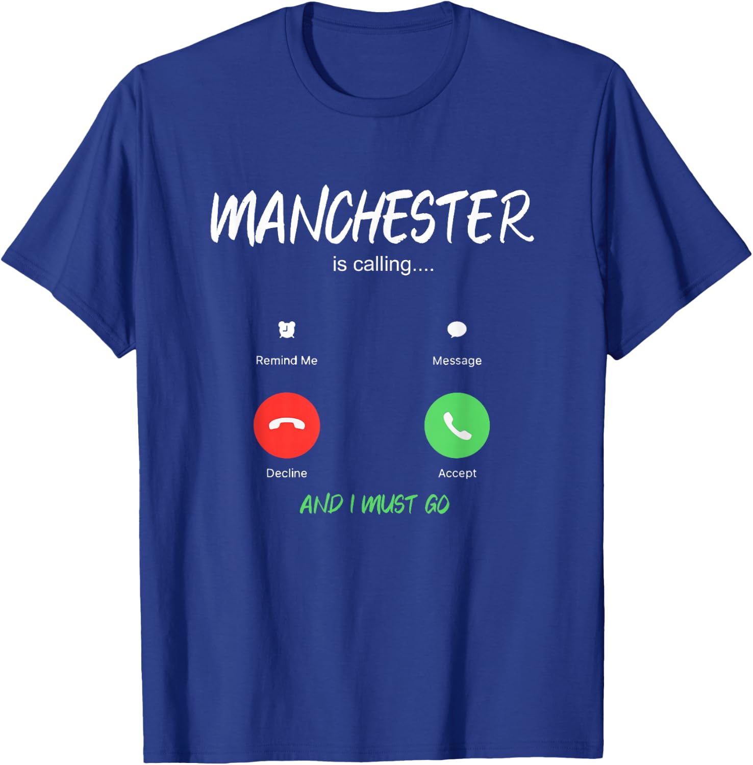 Manchester Is Calling And I Must Go England Traveling T-Shirt - T-Shirt | Royal