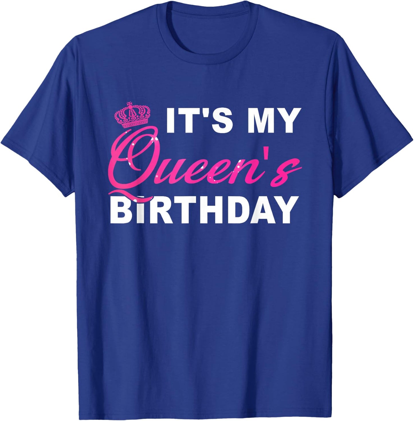 It's My Queen's Birthday! Couples Matching Birthday T-Shirt - T-Shirt | Royal