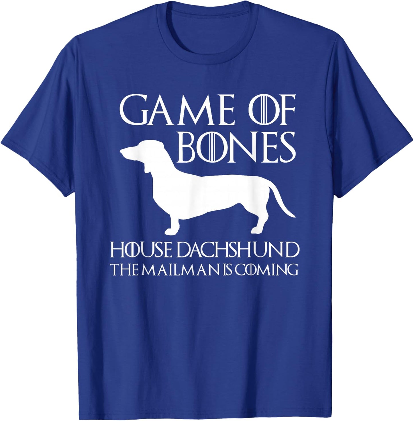 Game Of Bones House Dachshund The Mailman Is Coming T-Shirt - T-Shirt | Royal