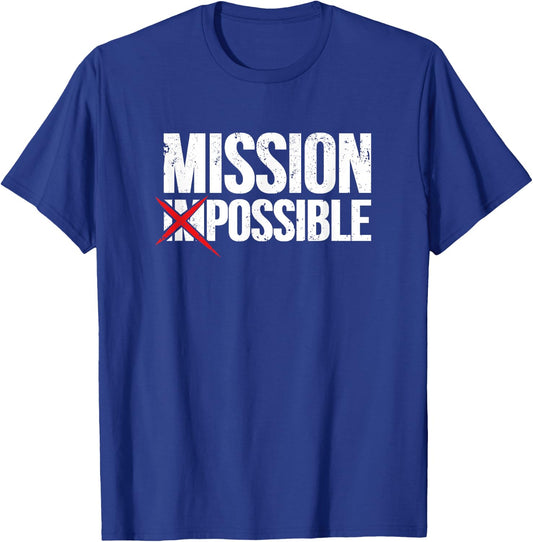 Mission Possible Saying Quote Shirt. Inspirational Religious T-Shirt - T-Shirt | Royal