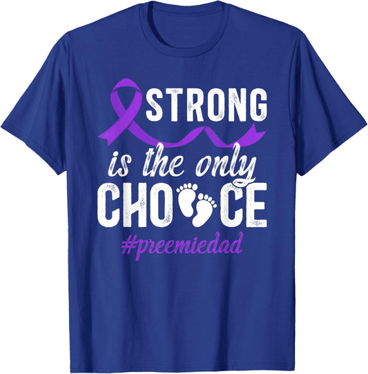 Strong Micro Preemie Baby Dad NICU Dad NICU Father T-Shirt - T-Shirt | Royal