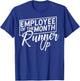 Employee Of The Month Runner Up Funny T-Shirt - T-Shirt | Royal