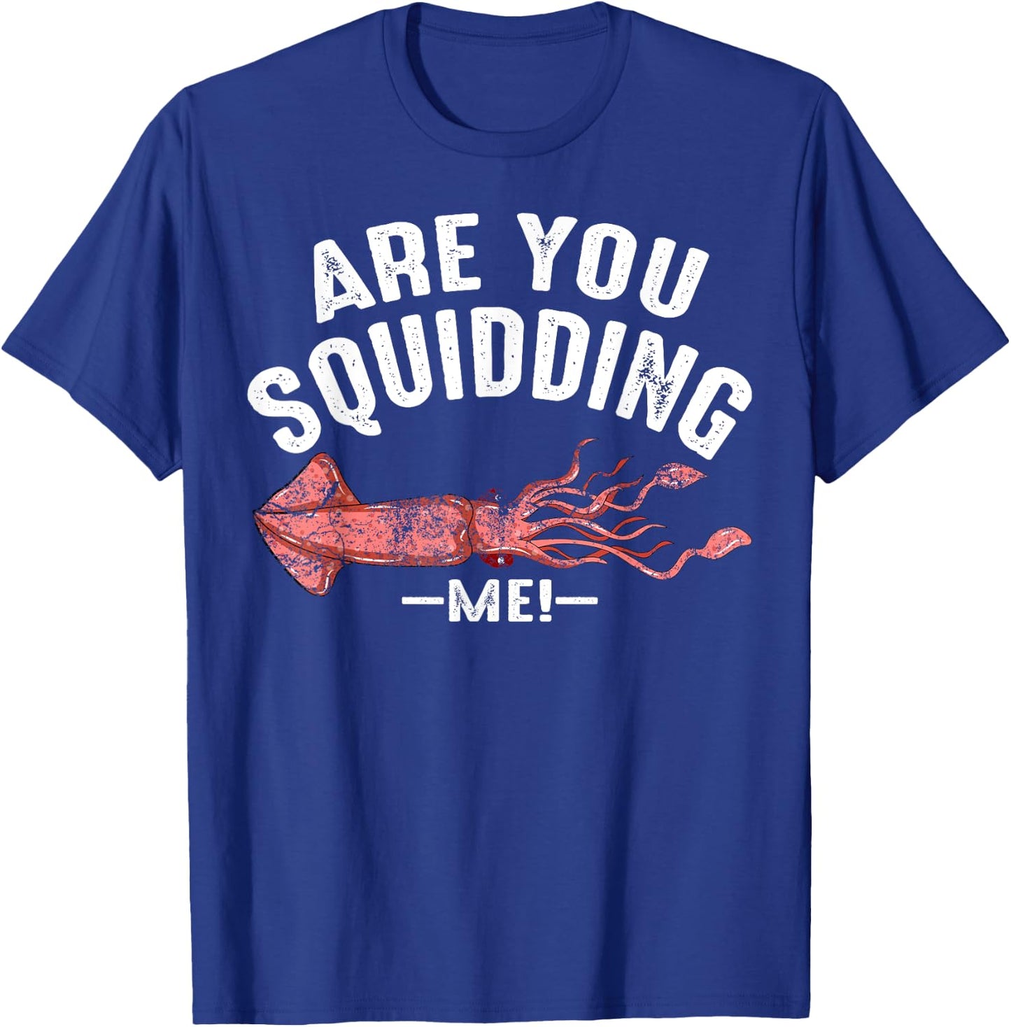 Cool Are You Squidding Me! | Funny Squid Fish Lover Gift T-Shirt - T-Shirt | Royal
