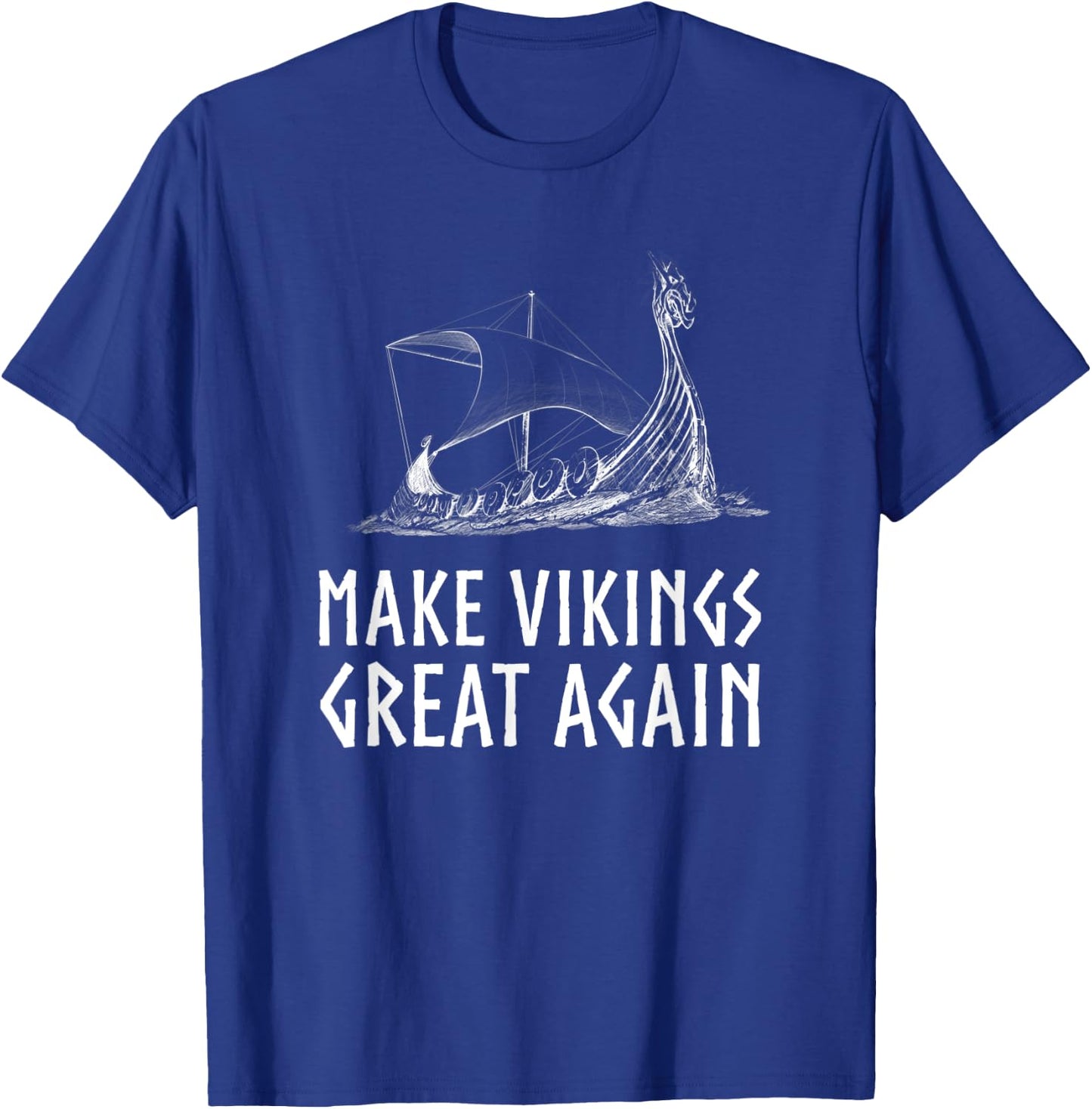 Medieval History Viking Longship - Make Vikings Great Again T-Shirt - T-Shirt | Royal