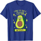 I Know The Guac Is Extra But So Am I Gift Funny Guacamole T-Shirt - T-Shirt | Royal